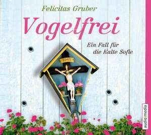 Vogelfrei de Felicitas Gruber