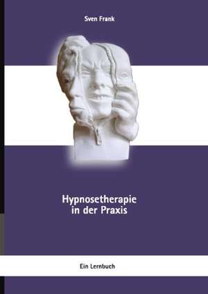 Hypnosetherapie in der Praxis de Sven Frank