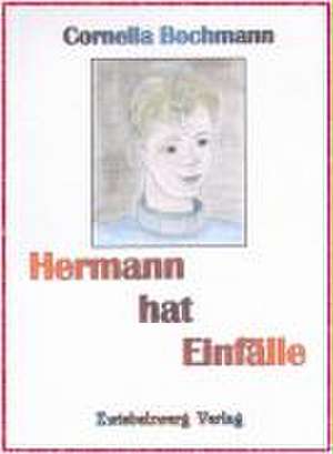 Hermann hat Einfälle de Cornelia Bochmann