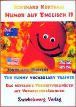 Humor auf Englisch 2 - Jokes and puzzles. The funny vocabulary trainer de Eckehard Korthals