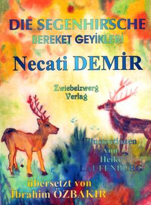 Die Segenhirsche - Eine Sage für Kinder de Necati Demir