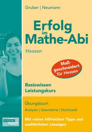 Erfolg im Mathe-Abi Hessen Basiswissen Leistungskurs de Helmut Gruber