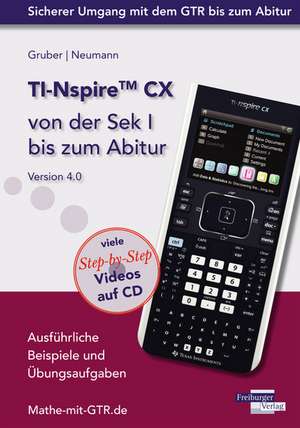 TI-Nspire CX von der Sek I bis zum Abitur Version 4.0 mit CD-ROM de Helmut Gruber