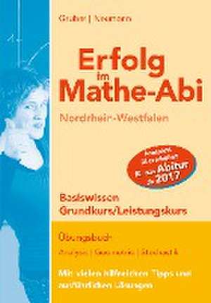 Erfolg im Mathe-Abi NRW Basiswissen Grund- und Leistungskurs de Helmut Gruber