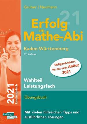 Erfolg im Mathe-Abi 2021 Wahlteil Leistungsfach Baden-Württemberg de Helmut Gruber