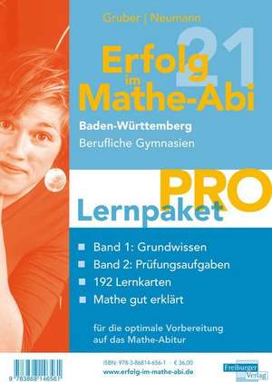 Erfolg im Mathe-Abi 2021 Lernpaket 'Pro' Baden-Württemberg Berufliche Gymnasien de Helmut Gruber