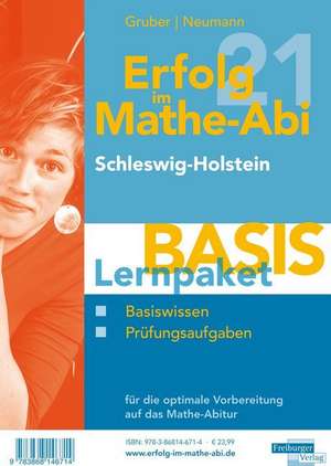 Erfolg im Mathe-Abi 2021 Lernpaket 'Basis' Schleswig-Holstein de Helmut Gruber