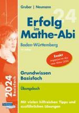 Erfolg im Mathe-Abi 2024 Grundwissen Basisfach Baden-Württemberg de Helmut Gruber