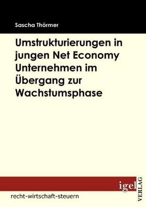 Die Notwendigkeit Von Umstrukturierungen in Net Economy Unternehmen Im Bergang Zwischen Gr Ndungs- Und Wachstumsphase: Physical Illnesses for Dogs, Cats, Small Animals & Horses de Sascha Thörmer