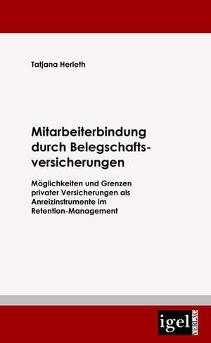 Mitarbeiterbindung Durch Belegschafts-Versicherungen: Physical Illnesses for Dogs, Cats, Small Animals & Horses de Tatjana Herleth