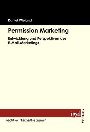 Permission Marketing de Daniel Wieland