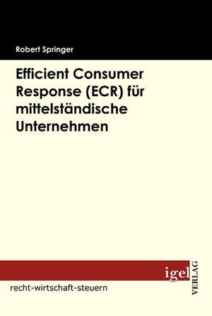 Efficient Consumer Response (Ecr) Fur Mittelst Ndische Unternehmen: Physical Illnesses for Dogs, Cats, Small Animals & Horses de Robert Springer