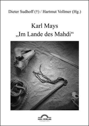 Karl Mays "Im Lande Des Mahdi": Erfolgsfaktoren Und Wettbewerbsstrategie de Hartmut Vollmer