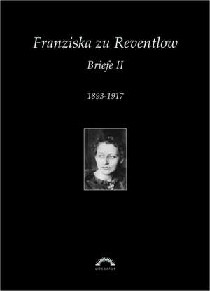 Franziska zu Reventlow Werkausgabe 5. Briefe 2 de Franziska Gräfin zu Reventlow