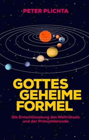 Gottes geheime Formel de Peter Plichta