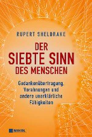 Der siebte Sinn des Menschen de Rupert Sheldrake