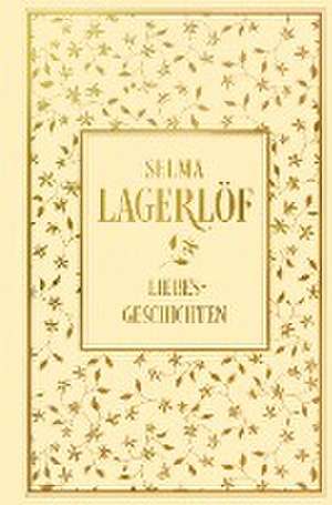 Liebesgeschichten de Selma Lagerlöf