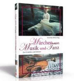 Märchen von Musik und Tanz de Veronika Uhlich