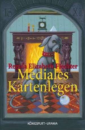 Mediales Kartenlegen de Regula Elizabeth Fiechter