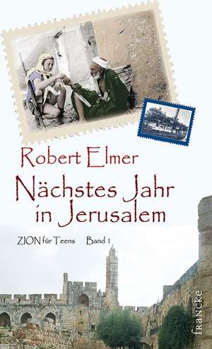 Nächstes Jahr in Jerusalem de Robert Elmer