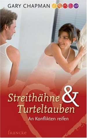 Streithähne und Turteltauben de Gary Chapman