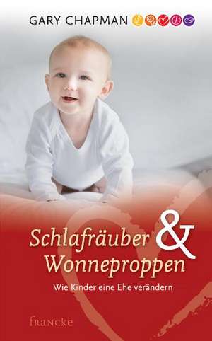 Schlafräuber und Wonneproppen de Gary Chapman