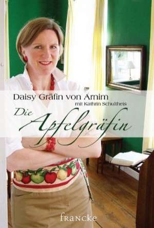 Die Apfelgräfin de Daisy von Arnim