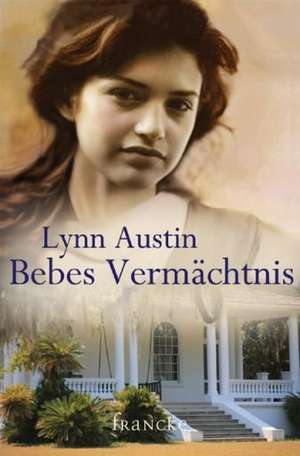 Bebes Vermächtnis de Lynn Austin