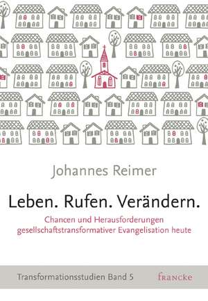 Leben. Rufen. Verändern. de Johannes Reimer