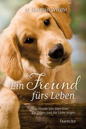 Ein Freund fürs Leben de H. Norman Wright