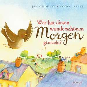 Wer hat diesen wunderschönen Morgen gemacht? de Jan Godfrey