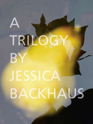 A Trilogy de Jessica Backhaus