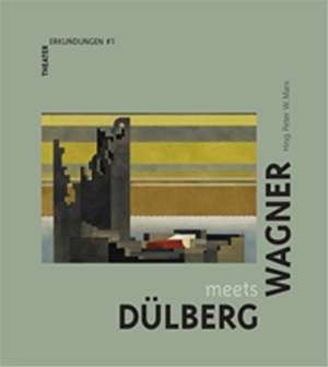 Dülberg meets Wagner de Peter W. Marx