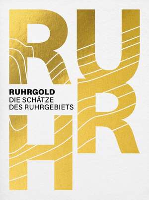 RUHRGOLD de Ferdinand Ullrich