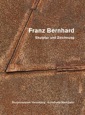 Franz Bernhard - Skulptur und Zeichnung de Franz Bernhard