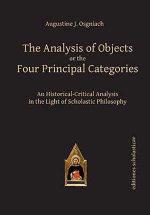 The Analysis of Objects or the Four Principal Categories de Augustine J. Osgniach