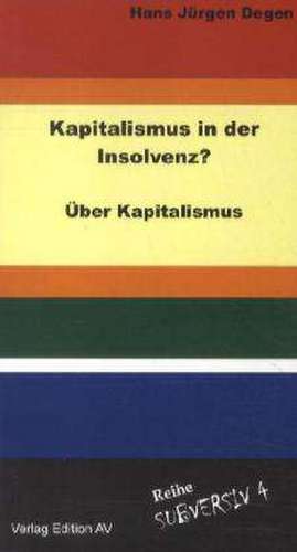 Kapitalismus in der Insolvenz? de Hans Jürgen Degen