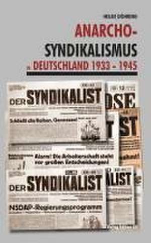 Anarcho-Syndikalismus in Deutschland 1933 -1945 de Helge Döhring