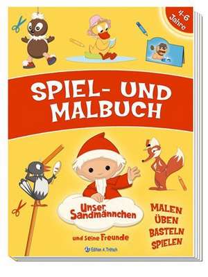 Spiel- und Malbuch. Unser Sandmännchen und seine Freunde de Andreas Trötsch