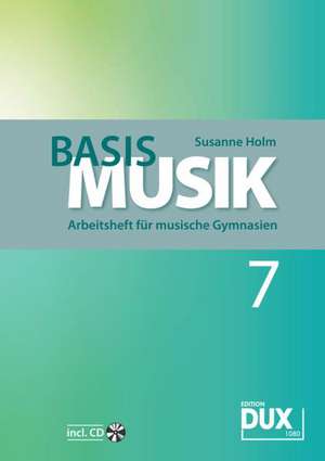 Holm, S: Basis Musik 7