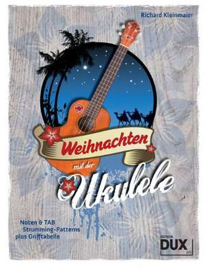 Weihnachten mit der Ukulele de Richard Kleinmaier