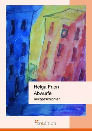 Abwürfe de Helga Frien