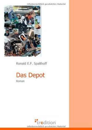 Das Depot de Ronald E. F. Spalthoff