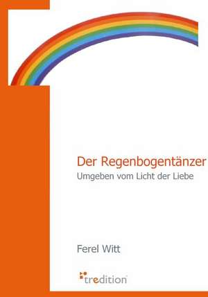 Der Regenbogentanzer: Ku Czci Nowo Zalozonego Wydzialu Prawa I Administracji / In Honor of the New Faculty of Law and Administration / Zu Eh de Ferel Witt