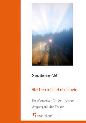 Sterben Ins Leben Hinein: Loving Myself and Beyond de Diana Sommerfeld