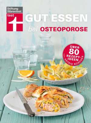 Gut essen bei Osteoporose de Astrid Büscher