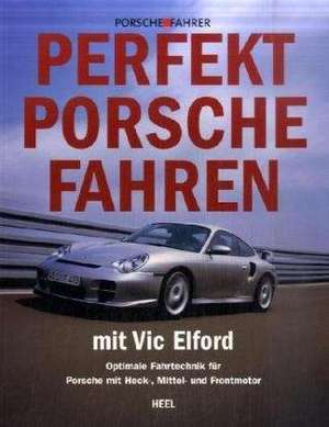 Perfekt Porsche fahren mit Vic Elford de Vic Elford