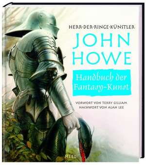 John Howe´s Handbuch der Fantasy-Kunst de John Howe