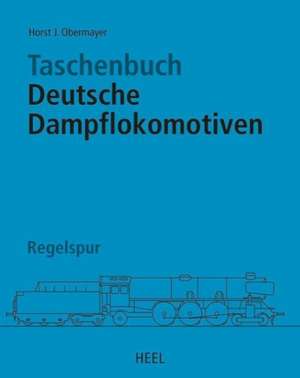 Taschenbuch Deutsche Dampflokomotiven de Horst J. Obermayer