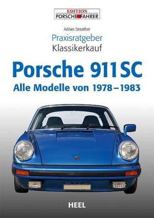 Praxisratgeber Klassikerkauf Porsche 911 SC de Adrian Streather